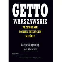 Centrum Badań nad Zagładą Żydów Jacek Leociak Getto warszawskie. Przewodnik po nieistniejącym mieście - Historia Polski - miniaturka - grafika 1