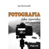 Książki o kulturze i sztuce - Adam Marszałek Fotografia jako zjawisko estetyczne - miniaturka - grafika 1