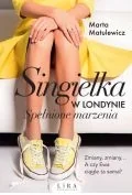 Singielka w Londynie. Spełnione marzenia - Literatura obyczajowa - miniaturka - grafika 2