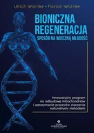 Zdrowie - poradniki - Bioniczna regeneracja - sposób na wieczną młodość - miniaturka - grafika 1