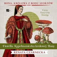 Audiobooki - romanse - Fiorella. Kapeluszniczka królowej Bony - miniaturka - grafika 1