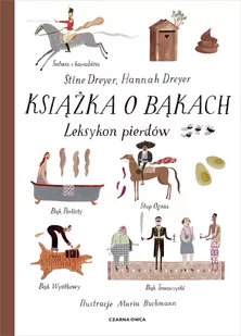 Książka O Bąkach Leksykon Pierdów Stine Dreyer,hannah Dreyer - Powieści i opowiadania - miniaturka - grafika 1