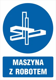 Naklejka MASZYNA Z ROBOTEM informacyjna 10x15cm - 10szt. - Akcesoria BHP - miniaturka - grafika 1