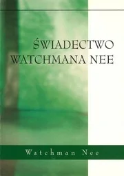 Świadectwo Watchmana Nee - Watchman Nee - oprawa miękka - Religia i religioznawstwo - miniaturka - grafika 1