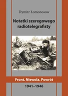 Historia świata - Notatki szeregowego radiotelegrafisty. Front. Niewola. Powrót - Dymitr Łomonosow - miniaturka - grafika 1
