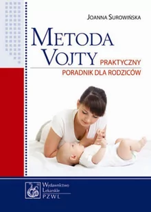 Metoda Vojty. Praktyczny poradnik dla rodziców - E-booki - poradniki - miniaturka - grafika 1