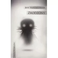 Fantasy - Jeff VanderMeer Zrodzony - miniaturka - grafika 1