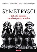 E-booki - nauka - Symetryści. Jak się pomaga autokratycznej władzy - miniaturka - grafika 1