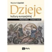 Książki o kulturze i sztuce - Dzieje Kultury Europejskiej Prehistoria Starożytność Wojciech Lipoński - miniaturka - grafika 1