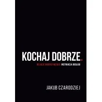 Kochaj dobrze. Relacje damsko-męskie: instrukcja obsługi - Psychologia - miniaturka - grafika 2