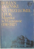 Książki o kulturze i sztuce - Na przełomie epok Muzyka w Warszawie - miniaturka - grafika 1