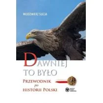 Dawniej to było. Przewodnik po historii Polski - Historia świata Dawniej to było. Przewodnik po historii Polski - Historia świata - miniaturka - grafika 1