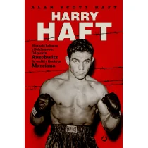 Harry Haft. Historia boksera z Bełchatowa. Od piekła Auschwitz do walki z Rockym Marciano - Biografie i autobiografie - miniaturka - grafika 1