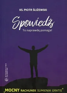Śliżewski Piotr SpowiedĽ To naprawdę pomaga! - Religia i religioznawstwo - miniaturka - grafika 2