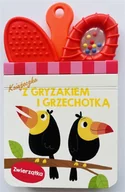 Literatura popularno naukowa dla młodzieży - Książeczka z gryzakiem i grzechotką. Zwierzątka - praca zbiorowa - książka - miniaturka - grafika 1