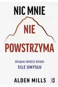 Rozwój osobisty - Nic mnie nie powstrzyma. Osiągaj więcej dzięki sile umysłu - miniaturka - grafika 1