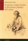 Historia świata - Tradycja i religia Żydów w literaturze polskiej XIX wieku - miniaturka - grafika 1