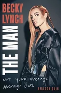 Biografie obcojęzyczne - Becky Lynch: The Man. Not Your Average Average Girl - miniaturka - grafika 1
