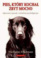 Rośliny i zwierzęta - Galaktyka Pies który kochał zbyt mocno - Nicholas Dodman - miniaturka - grafika 1