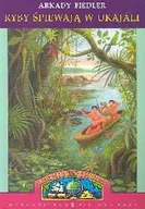 Felietony i reportaże - Ryby śpiewają w Ukajali - miniaturka - grafika 1