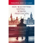 Felietony i reportaże - Świat Książki Szpieg wśród przyjaciół - Ben Macintyre - miniaturka - grafika 1