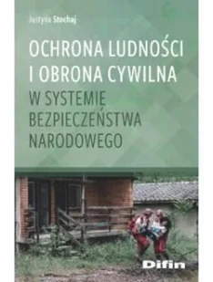 Ochrona ludności i obrona cywilna w systemie bezpieczeństwa narodowego Justyna Stochaj - Poradniki hobbystyczne - miniaturka - grafika 2