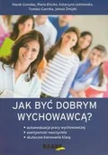 Pedagogika i dydaktyka - Jak być dobrym wychowawcą. Autoewaluacja pracy wychowawczej, asertywność nauczyciela, skuteczne kierowanie klasą - miniaturka - grafika 1