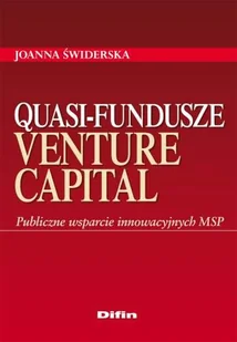 Quasi Fundusze Venture Capital. Publiczne Wsparcie Innowacyjnych MSP - Biznes - miniaturka - grafika 1