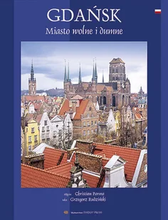 Gdańsk. Miasto wolne i dumne - Albumy krajoznawcze - miniaturka - grafika 1
