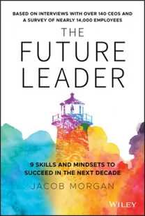 Wiley The Future Leader: 9 Skills and Mindsets to Succeed in the Next Decade - Pozostałe książki - miniaturka - grafika 2