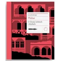 Tbilisi. O Gruzji, ludziach i dziełach - Przewodniki - miniaturka - grafika 1