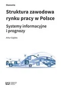 Zarządzanie - Struktura zawodowa rynku pracy w Polsce. Systemy informacyjne i prognozy - miniaturka - grafika 1