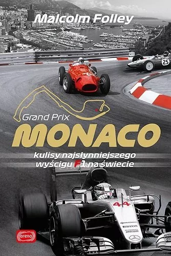 Monaco Kulisy najwspanialszego wyścigu F1 Malcolm Folley