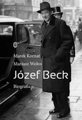 Biografie i autobiografie - Józef Beck Biografia Mariusz Wołos - miniaturka - grafika 1