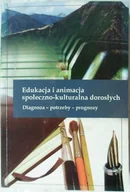 Felietony i reportaże - Edukacja i animacja społeczno kulturalna dorosłych - miniaturka - grafika 1