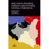 Rok 1918 w polskiej pamięci kulturowej - Książki o kulturze i sztuce - miniaturka - grafika 1