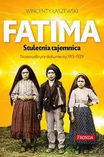 FRONDA Fatima. Stuletnia tajemnica w.2022 - Wincenty Łaszewski - Religia i religioznawstwo - miniaturka - grafika 3