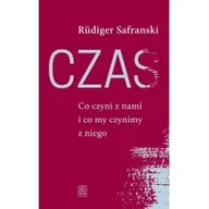 Felietony i reportaże - Czytelnik Czas. Co on czyni z nami i co my czynimy z niego - Rudiger Safranski - miniaturka - grafika 1