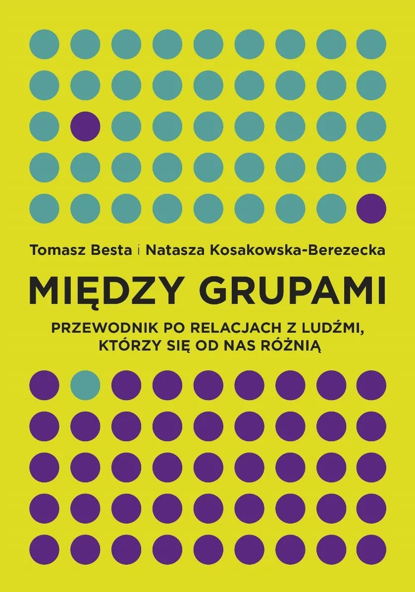 Smak słowa Między grupami. Przewodnik po relacjach z ludźmi którzy się od nas różnią - TOMASZ BESTA