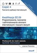 Podręczniki do technikum - Jolanta Pokorska Kwalifikacja EE.09 Programowanie tworzenie i administrowanie stronami internetowymi i bazami danyc - miniaturka - grafika 1