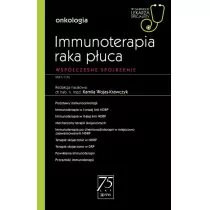 Immunoterapia raka płuca. W gabinecie lekarza specjalisty | ZAKŁADKA DO KSIĄŻEK GRATIS DO KAŻDEGO ZAMÓWIENIA