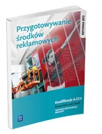 Podręczniki dla liceum - Przygotowanie środków reklamowych. Kwalifikacja A.27.4. Podręcznik do nauki zawodu technik organizacji reklamySzkoły ponadgimnazjalne - Wysyłka od... - miniaturka - grafika 1