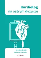 Książki medyczne - Kardiolog na ostrym dyżurze - miniaturka - grafika 1