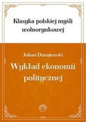 Ekonomia - Prohibita Wykład ekonomii politycznej. Tom 1 - Dunajewski Julian - miniaturka - grafika 1