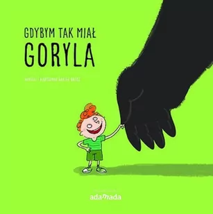 Gdybym Tak Miał Goryla Bartek Brosz - Powieści i opowiadania - miniaturka - grafika 2