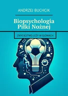 E-booki - nauka - Biopsychologia Piłki Nożnej - miniaturka - grafika 1