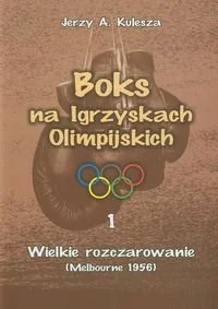 SIGMA Kulesza Jerzy A. Boks na Igrzyskach Olimpijskich 1 Wielkie rozczarowanie - Sport i wypoczynek - miniaturka - grafika 1
