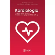 Książki medyczne - Kardiologia w gabinecie lekarza Podstawowej Opieki Zdrowotnej - miniaturka - grafika 1