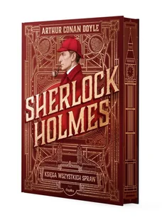 Sherlock Holmes. Księga wszystkich spraw (barwione brzegi) - Kryminały - miniaturka - grafika 1