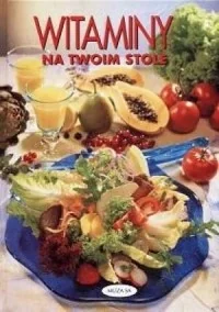 Witaminy na twoim stole - Diety, zdrowe żywienie - miniaturka - grafika 1